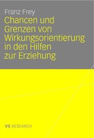 Chancen Und Grenzen Von Wirkungsorientierung In Den Hilfen Zur Erziehung | Frey