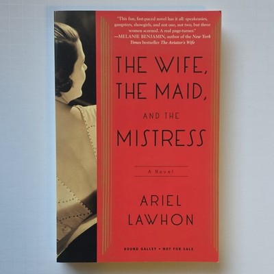 Wife, the Maid, and the Mistress by Ariel Lawhon (2014, Hardcover)