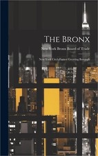 The Bronx: New York City's Fastest Growing Borough (Hardback or Cased Book)