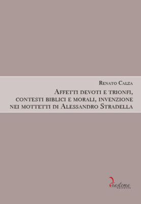 Affetti devoti e trionfi, contesti biblici e morali, invenzione nei mottet...