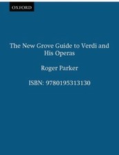 The New Grove Guide to Verdi and His Operas Hardcover Roger Parke