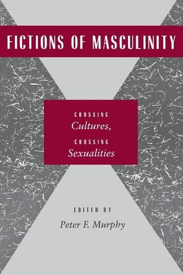 Peter F. Murphy Fictions of Masculinity (Hardback)