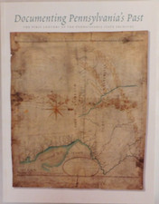 Documenting Pennsylvania's Past : The First Century of the Pennsylvania State...