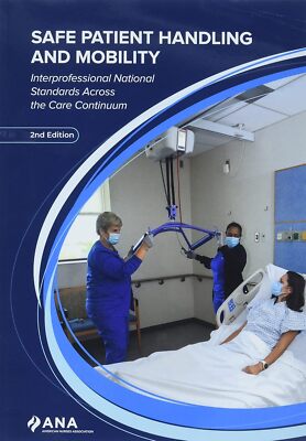 Safe Patient Handling and Mobility by American Nurses Association