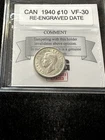 1940 Re-engraved Date  Canada  Ten ¢10 Cent,  Coin Mart Graded**VF-30**