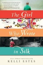 The Girl Who Wrote in Silk - Paperback By Estes, Kelli - VERY GOOD