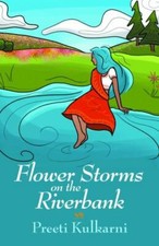 Flower Storms on the Riverbank 9781734331790 by Kulkarni, Preeti