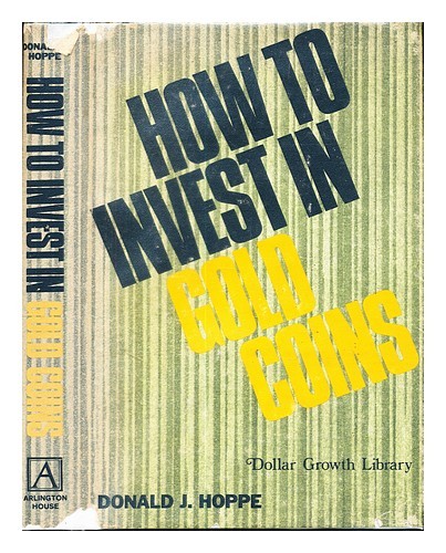 Hoppe, Donald J How To Investire Oro Coins 1973 Copertina Rigida - Foto 1 di 1