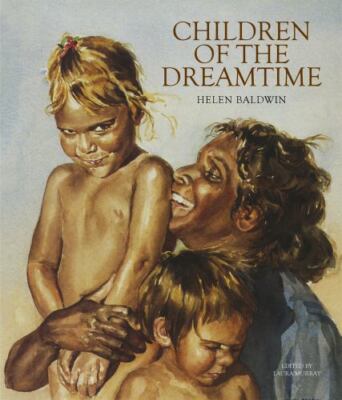 Children of the Dreamtime, Hardcover by Baldwin, Helen, Brand New, Free shipp...