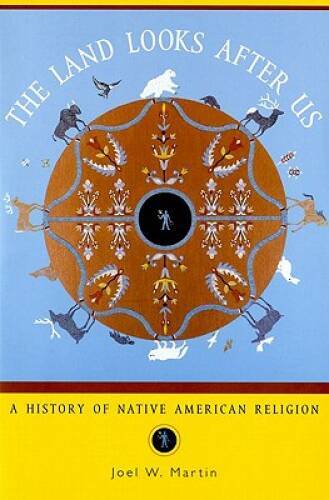 The Land Looks After Us: A History of Native American Religion (Religion  - GOOD