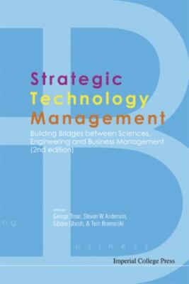 STRATEGIC TECHNOLOGY MANAGEMENT: BUILDING BRIDGES BETWEEN SCIENCES, ENGINEERING 