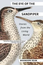 The Eye of the Sandpiper: Stories from the Living World, Keim, Brandon, Very Goo
