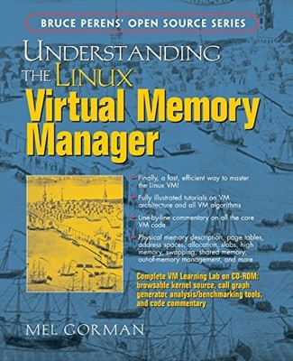 UNDERSTANDING THE LINUX VIRTUAL MEMORY MANAGER By Mel Gorman