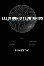 HASTAC Electronic Techtonics: Thinking at the Interface (Paperback)