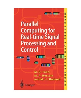 Parallel Computing for Real-time Signal Processing and Control, M. Osman Tokhi, 