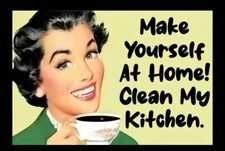 Make Yourself At Home! Clean My Kitchen Food Coffee Refrigerator Fridge MAGNET