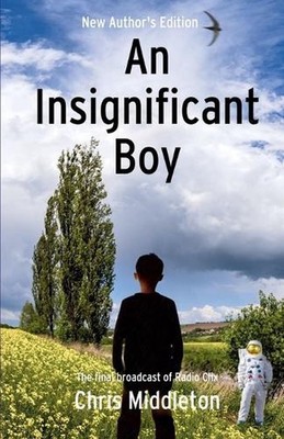 An Insignificant Boy (New Author's Edition): The Final Broadcast of Radio Clix b