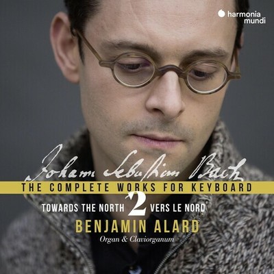 Benjamin Alard - Bach: Towards The North - Complete Works for Keyboard 2 [New CD