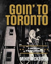 Mckenna Mike Goin To Toronto (UK IMPORT) Book NEW