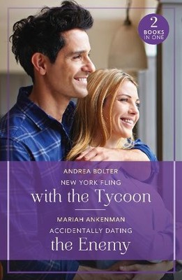 New York Fling With The Tycoon / Accidentally Dating The Enem... - 9780263396836