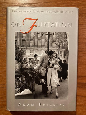 On Flirtation by Adam Phillips (1994, Hardcover)
