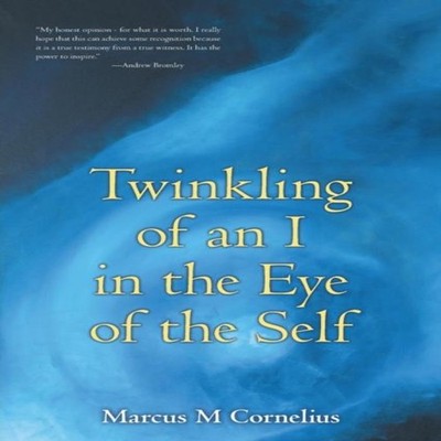 Twinkling of an I in the Eye of the Self Marcus M Cornelius Paper