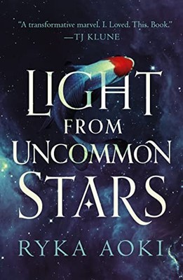 Light from Uncommon Stars by Ryka Aoki (2022, Trade Paperback)