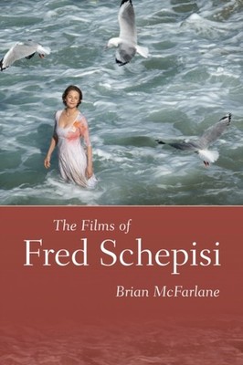 The Films of Fred Schepisi by Brian McFarlane PAPERBACK 9781496835307