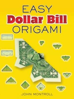 Easy Dollar Bill Origami (Dover Origami Papercraft) - Paperback - GOOD
