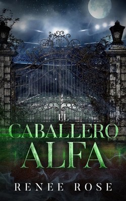 Renee Rose | El caballero alfa | Taschenbuch | Spanisch (2025)