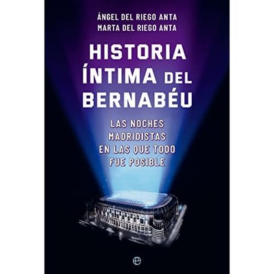 Historia �ntima del Bernab�u: Las noches madridistas en - Spanish Language Paper