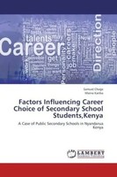 Samuel Chege (U. A.) | Factors Influencing Career Choice Of Secondary School...