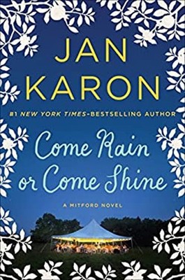 Come Rain or Come Shine Hardcover Jan Karon