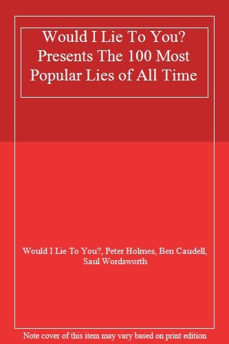 Would I Lie To You? Presents The 100 Most Popular Lies of All  ,.9780571328109