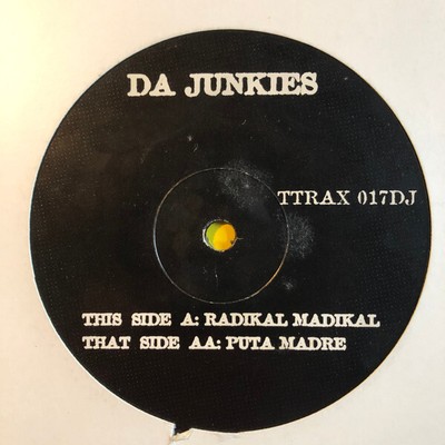 Da Junkies - Radikal Madikal / Puta Madre - Used Vinyl Record - Promo - A5628z
