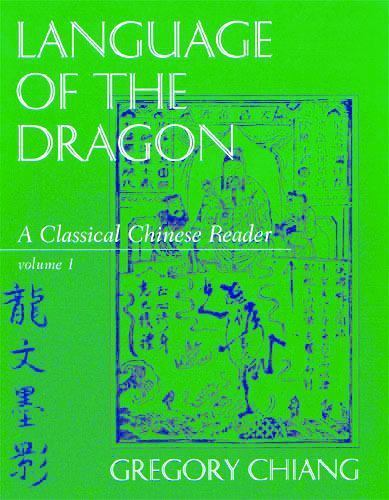 CandT Asian Language Ser.: Language of the Dragon : A Classical Chinese