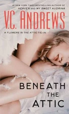 Beneath the Attic by Andrews, V. C.