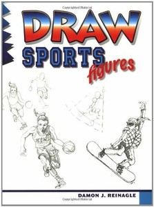 DRAW SPORTS FIGURES (LEARN TO DRAW) By Damon Reinagle **BRAND NEW