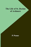 P. Power | The Life Of St. Declan Of Ardmore | Taschenbuch | Englisch (2023)