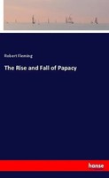 Robert Fleming | The Rise And Fall Of Papacy | Taschenbuch | Englisch (2018)