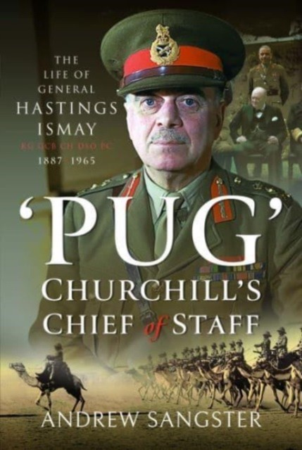 Pug   Churchill's Chief of Staff by Andrew Sangster (Hardback Book)