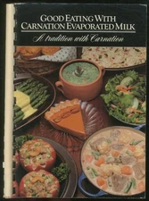 Good Eating with Carnation Evaporated Milk A Tradition with Carnation / 1983