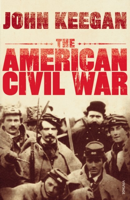 The American Civil War by John Keegan (Paperback Book)