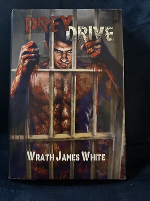 Prey Drive by Wrath James White (2019, HARDCOVER,Signed,Limited To 100 copies.