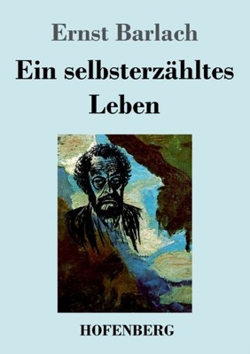Barlach - Ein selbststerzhltes Leben - Neues Taschenbuch oder Softback - J555z