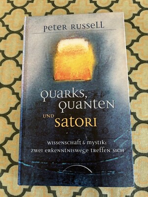 Quarks, Quanten und Satori - Wissenschaft und Mystik: Zwei Erkenntniswege  37937