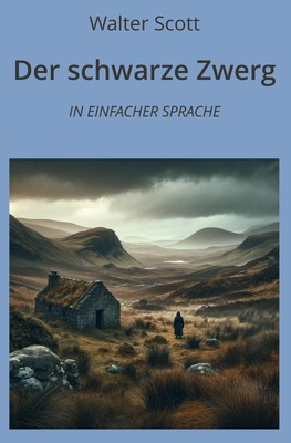 Der schwarze Zwerg: In Einfacher Sprache | Walter Scott | Taschenbuch | 112 S.