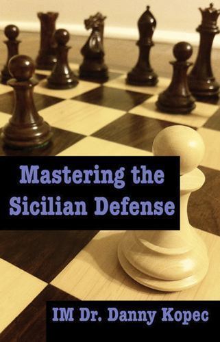 Mastering the Sicilian Defense by Kopec Im, Danny - Picture 1 of 1