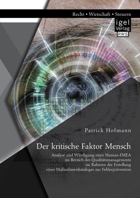 Der kritische Faktor Mensch: Analyse und Würdigung einer Human-FMEA im Bereich d