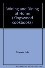 Wining and Dining at Home (Kingswood cookbooks),Judy Ridgway